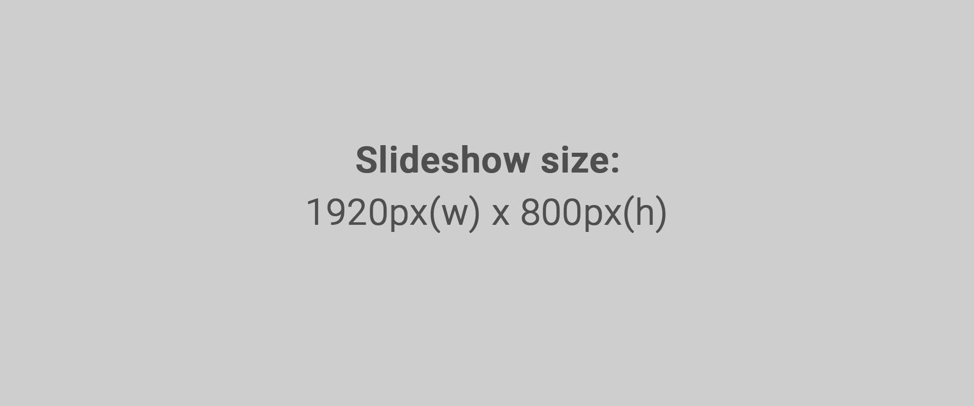 Slideshow size: 1920px(w) x 1200px(h)